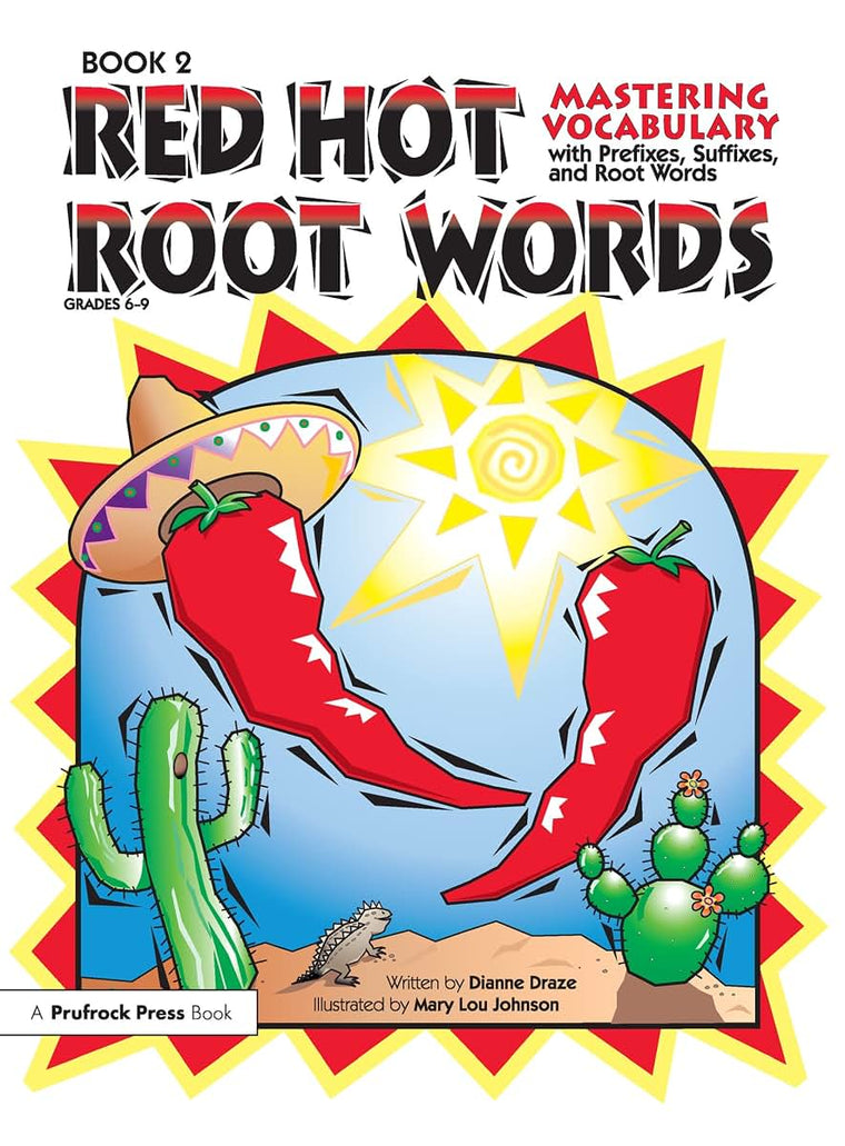 Red Hot Root Words: Mastering Vocabulary With Prefixes, Suff