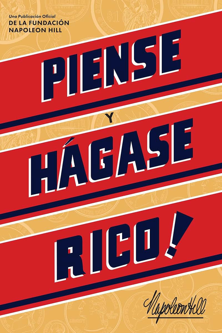 Piense Y Hgase Rico!: Una Publicacin Oficial De La Fundacin Napoleon Hill (Official Publication of the Napoleon Hill Foundation) (Spanish Edition)