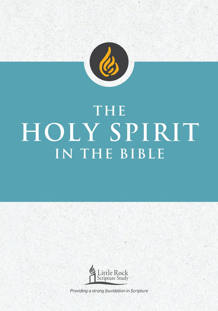 The Holy Spirit in the Bible (Little Rock Scripture Study)