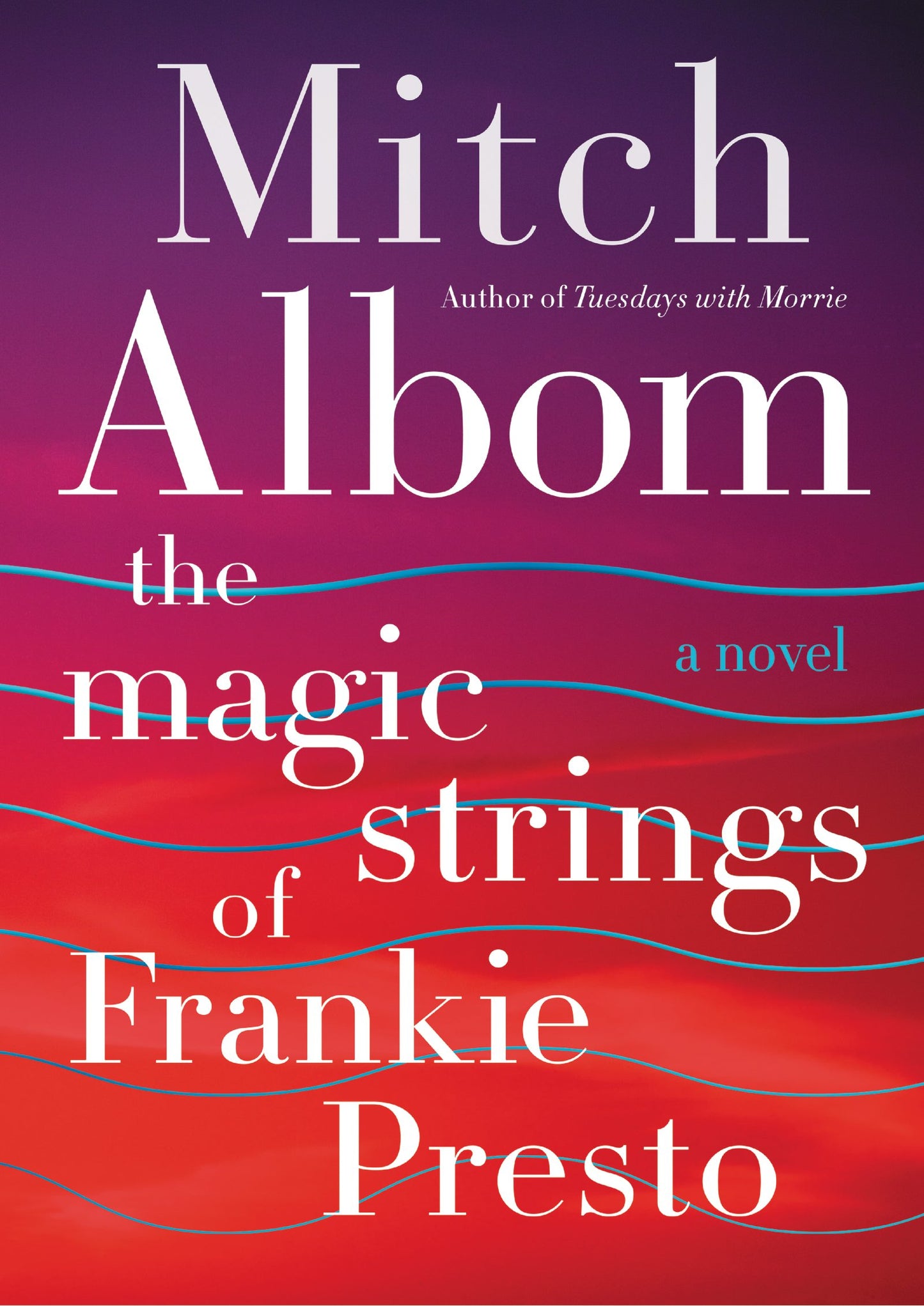 The Magic Strings of Frankie Presto: A Novel
