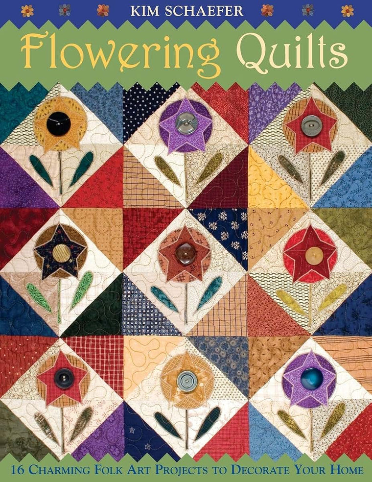 Flowering Quilts: 16 Charming Folk Art Projects to Decorate Your Home