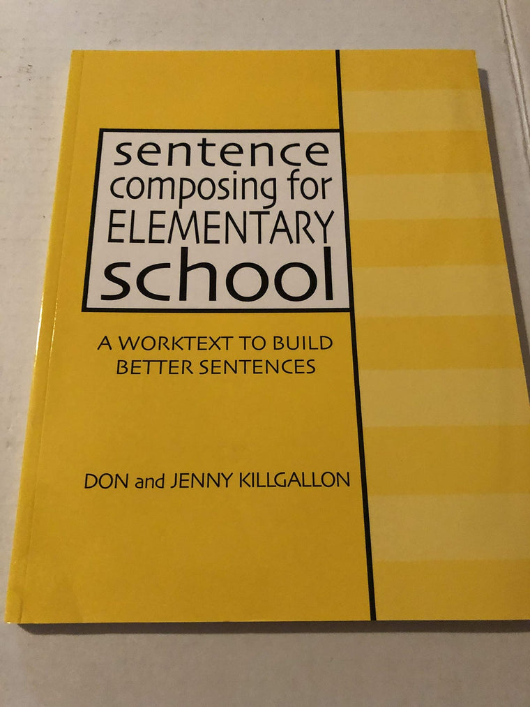 Sentence Composing for Elementary School: A Worktext to Buil