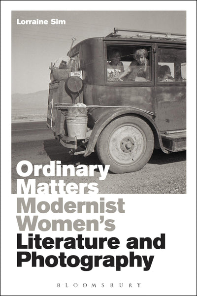 Ordinary Matters: Modernist Womens Literature and Photography