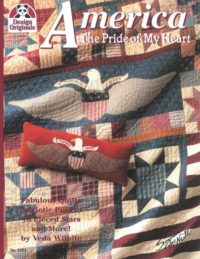America The Pride of My Heart: Fabulous Quilts, Patriotic Pillows, 16 Pieced-Stars And More (Design Originals)
