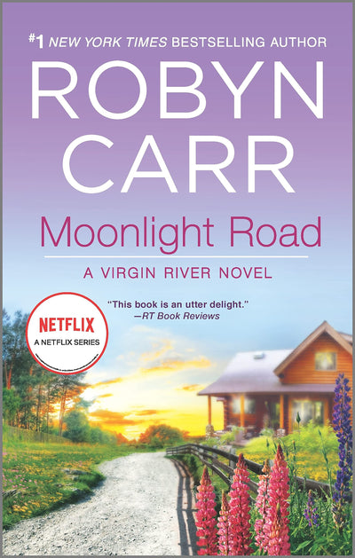 Moonlight Road: A Small Town Romance From the Series That Inspired the Netflix Show (A Virgin River Novel, 10)