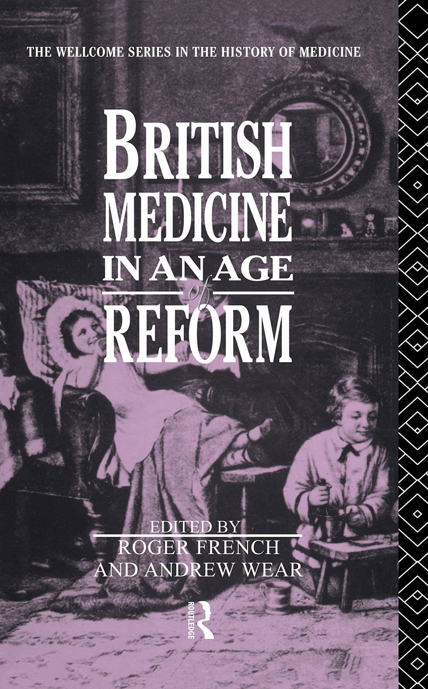 British Medicine in an Age of Reform (Wellcome Institute Series in the History of Medicine)