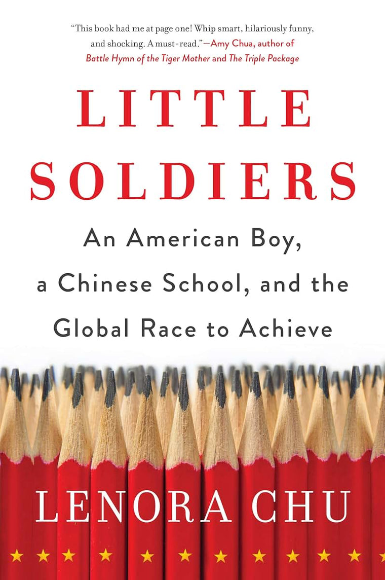 Little Soldiers: An American Boy, a Chinese School, and the Global Race to Achieve