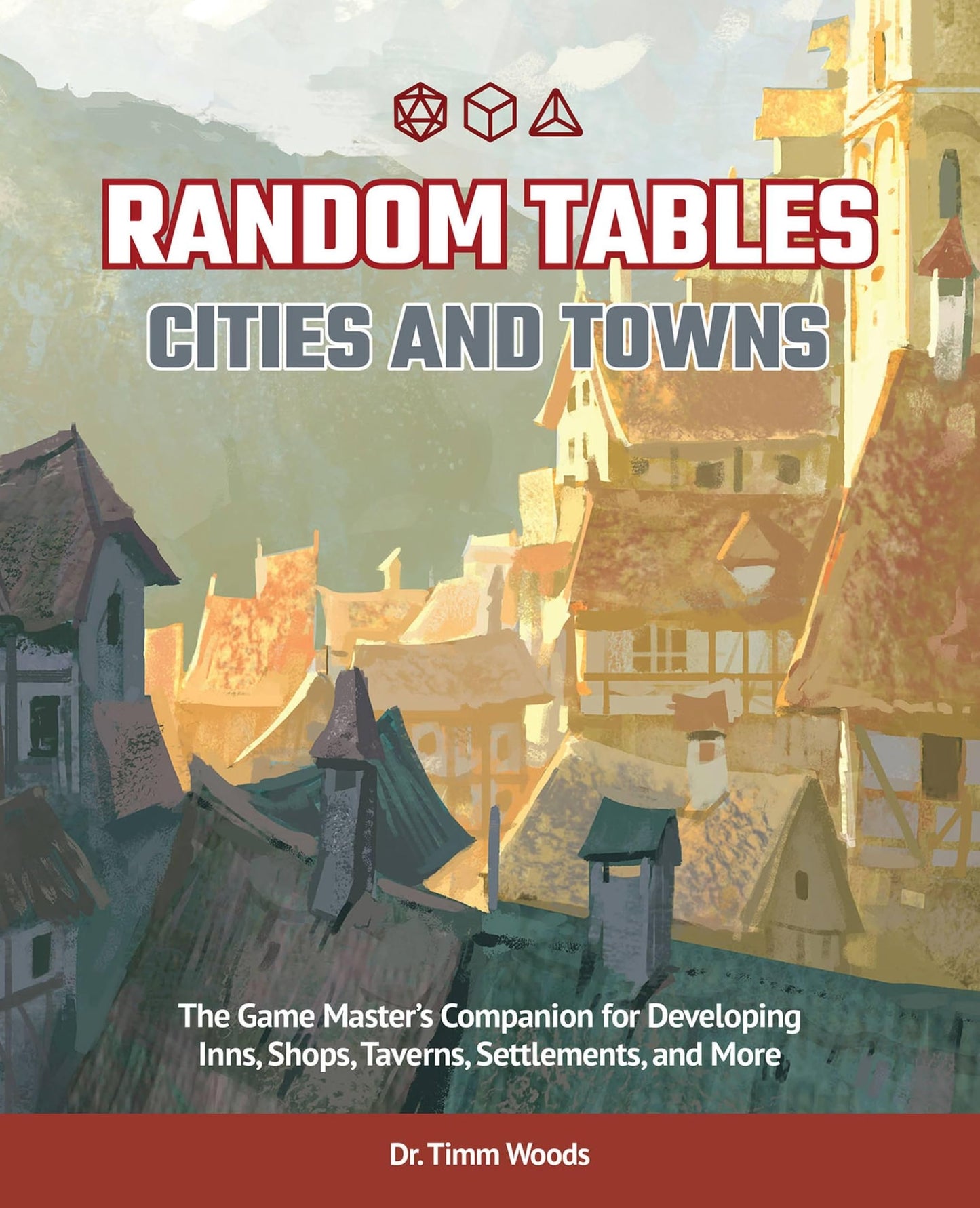 Random Tables: Cities and Towns: The Game Master's Companion for Developing Inns, Shops, Taverns, Settlements, and More