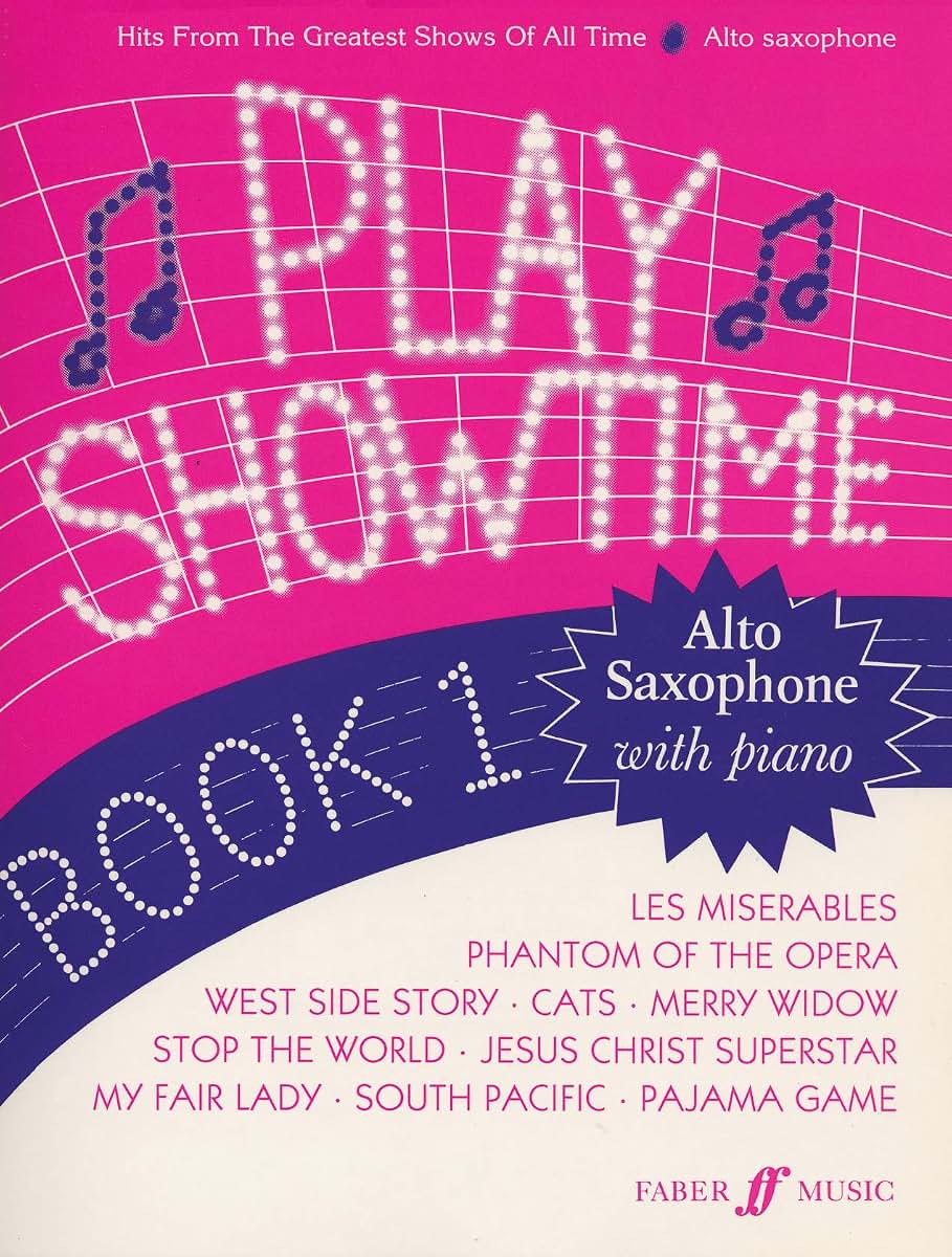 Play Showtime for Alto Saxophone, Bk 1: Hits from the Greatest Shows of All Time (Faber Edition: Play Showtime, Bk 1)