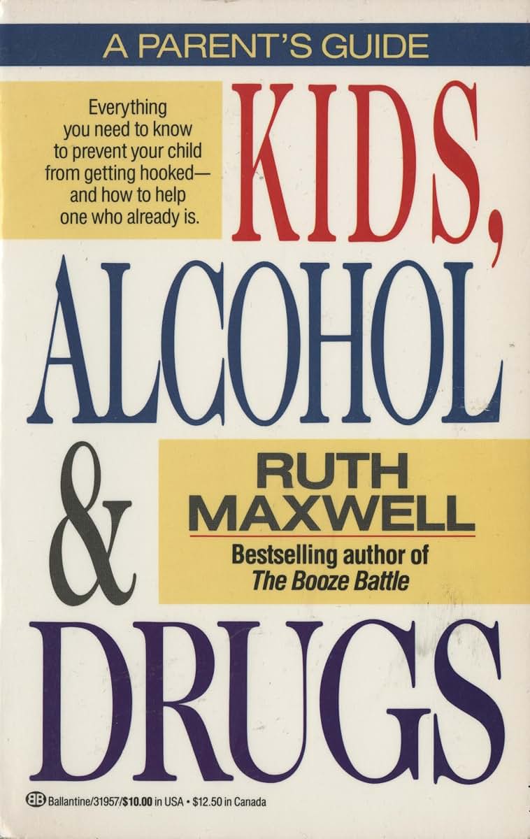 Kids, Alcohol and Drugs: A Parents' Guide: A Parent's Guide