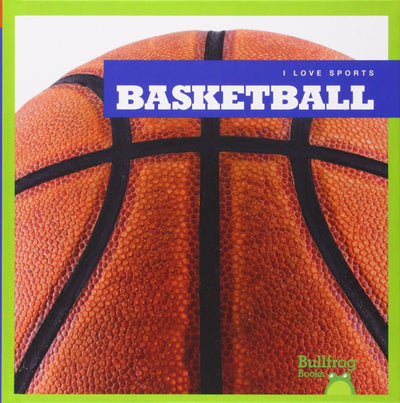 Basketball (Bullfrog Books: I Love Sports)
