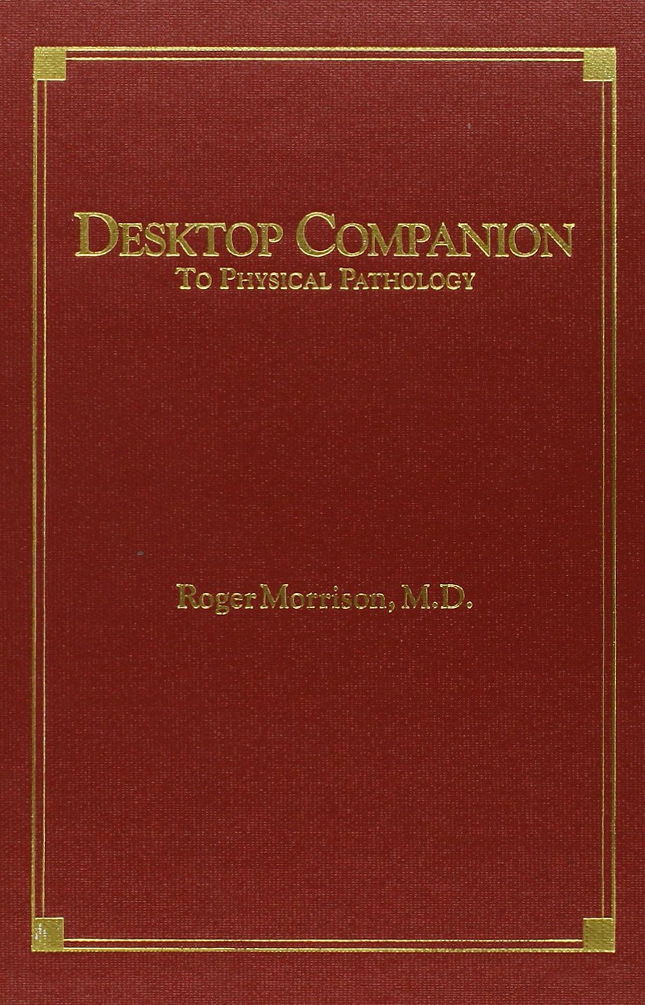 Desktop Companion to Physical Pathology