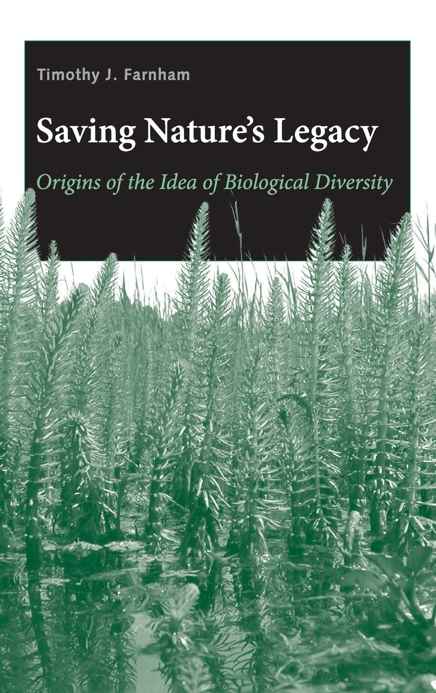 Saving Nature's Legacy: Origins of the Idea of Biological Di