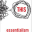 Essentialism: The Disciplined Pursuit of Less & Deep Work: Rules for Focused Success in a Distracted World 2 Books Collection Set