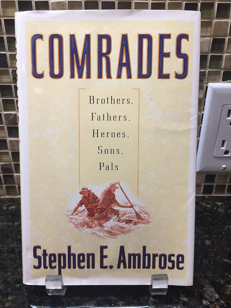 Comrades: Brothers, Fathers, Heroes, Sons, Pals