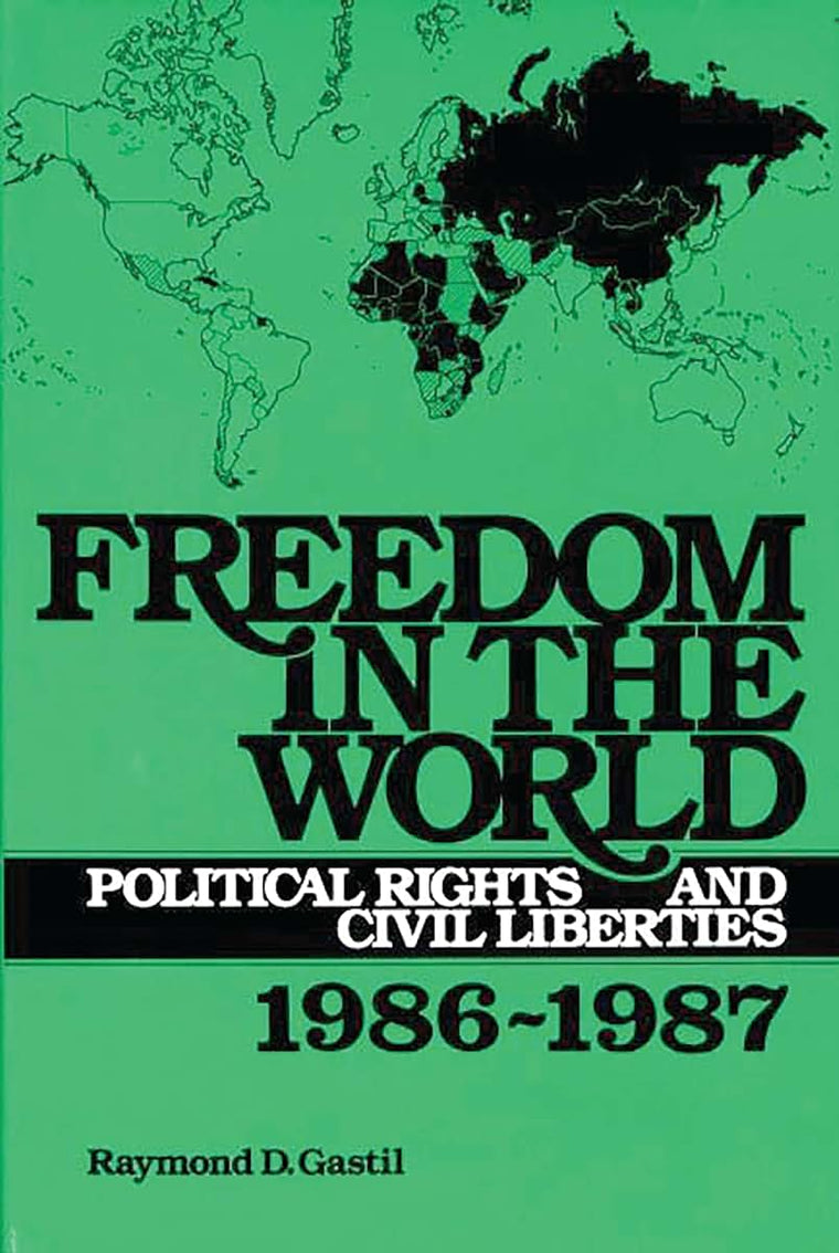 Freedom in the World: Political Rights and Civil Liberties 1986-1987
