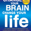 Change Your Brain, Change Your Life: Revised and Expanded Ed
