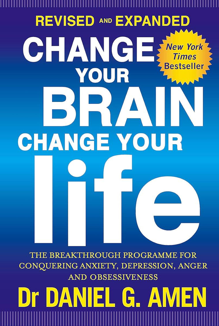 Change Your Brain, Change Your Life: Revised and Expanded Ed