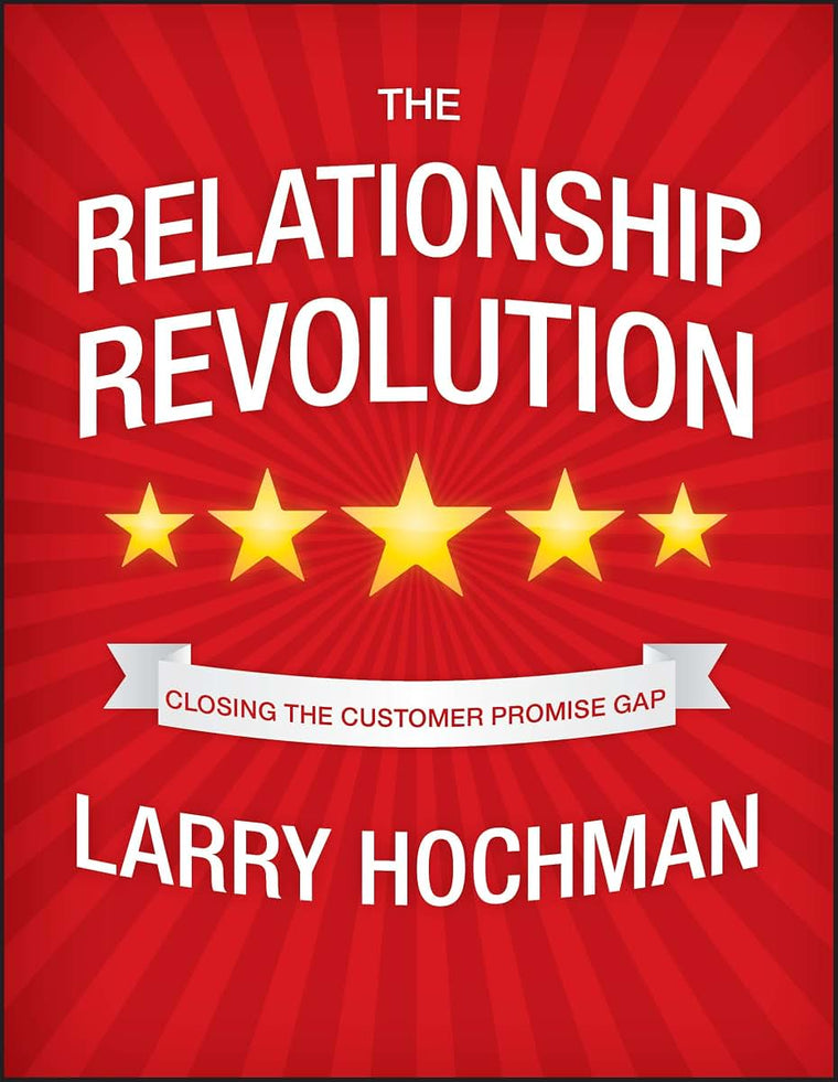 The Relationship Revolution: Closing the Customer Promise Gap