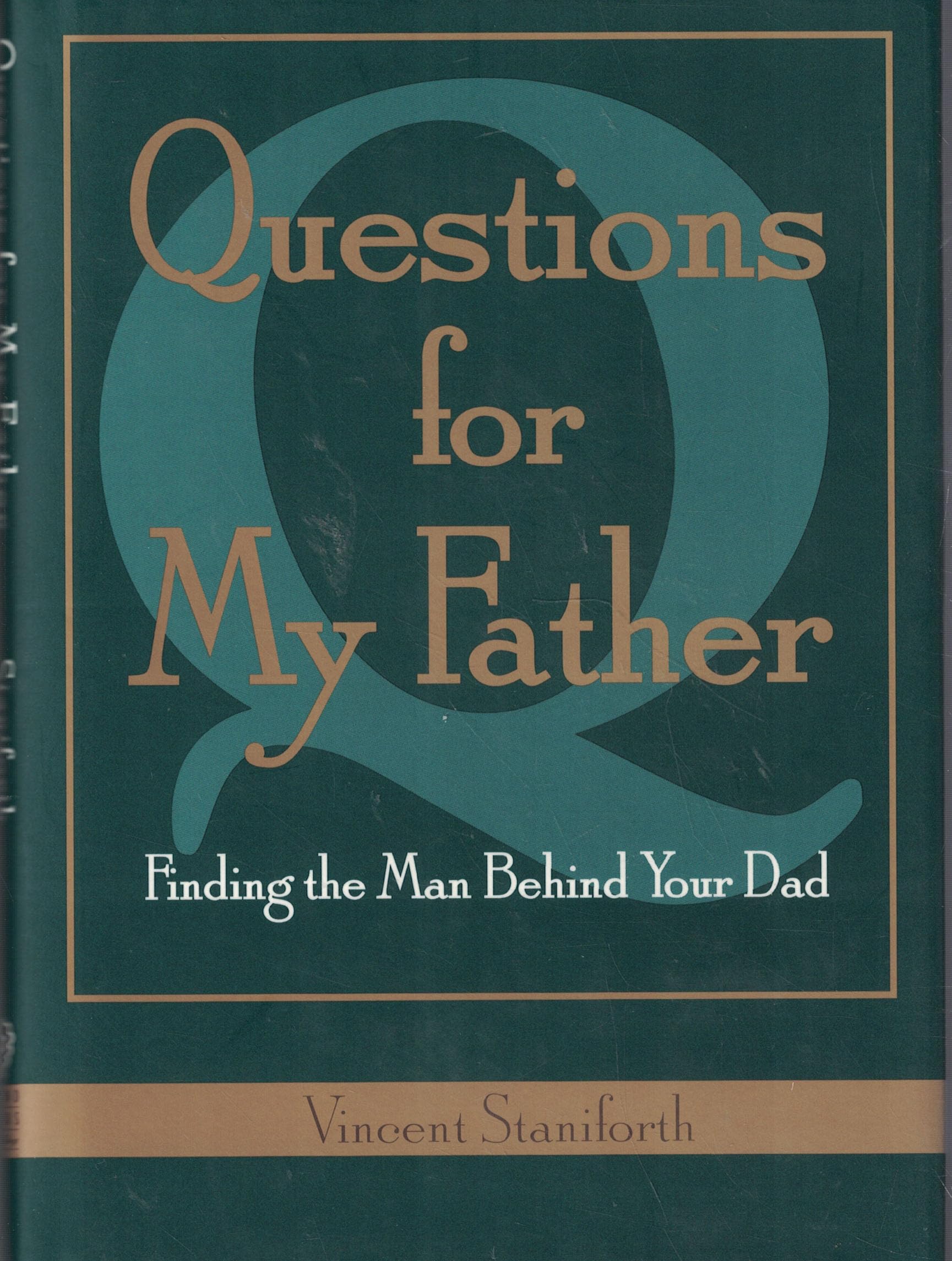 Questions For My Father: Finding The Man Behind Your Dad