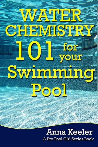 Water Chemistry 101 for your Swimming Pool (Swmming Pool Ownership and Care)