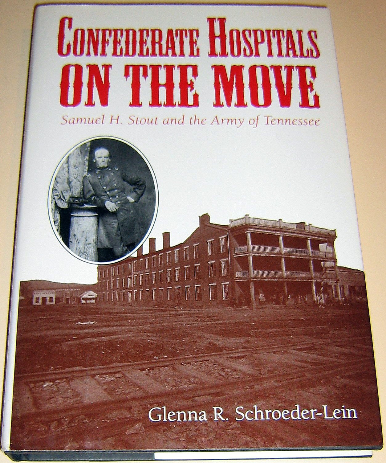 Confederate Hospitals on the Move: Samuel H. Stout and the Army of Tennessee