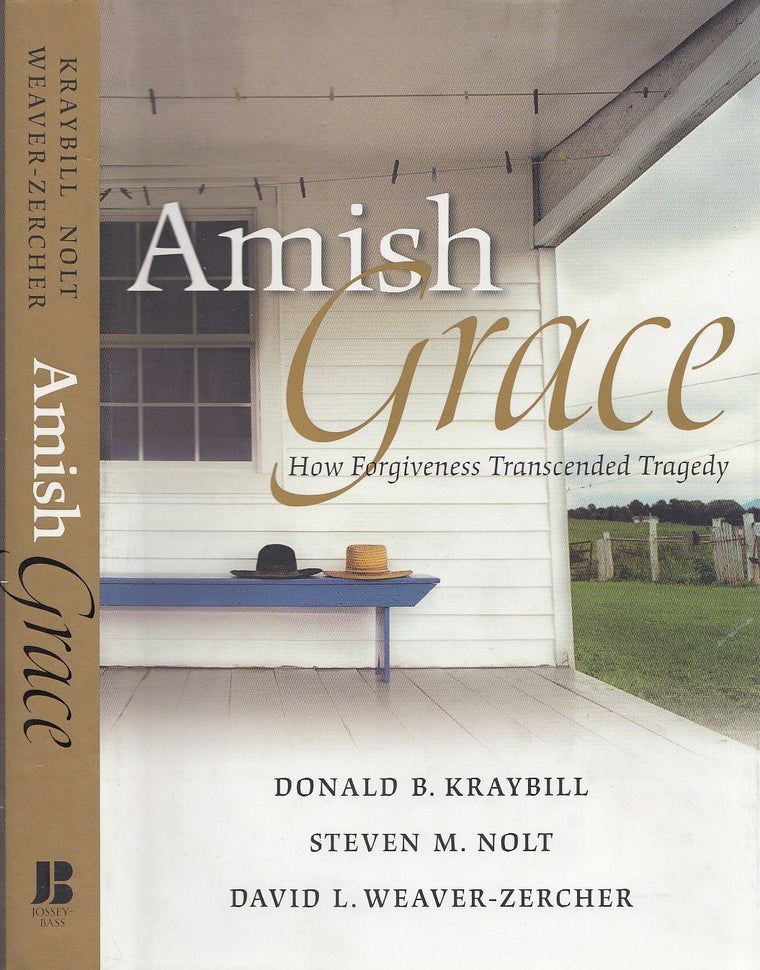 Amish Grace: How Forgiveness Transcended Tragedy