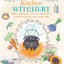 The Book of Kitchen Witchery: Spells, recipes, and rituals for magical meals, an enchanted garden, and a happy home