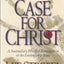 The Case for Christ: A Journalist's Personal Investigation of the Evidence for Jesus