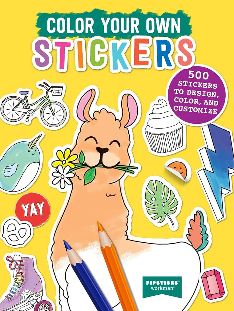 Color Your Own Stickers: 500 Stickers to Design, Color, and Customize (Pipsticks+Workman)