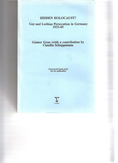 Hidden Holocaust?: Gay and Lesbian Persecution in Germany 1933-455