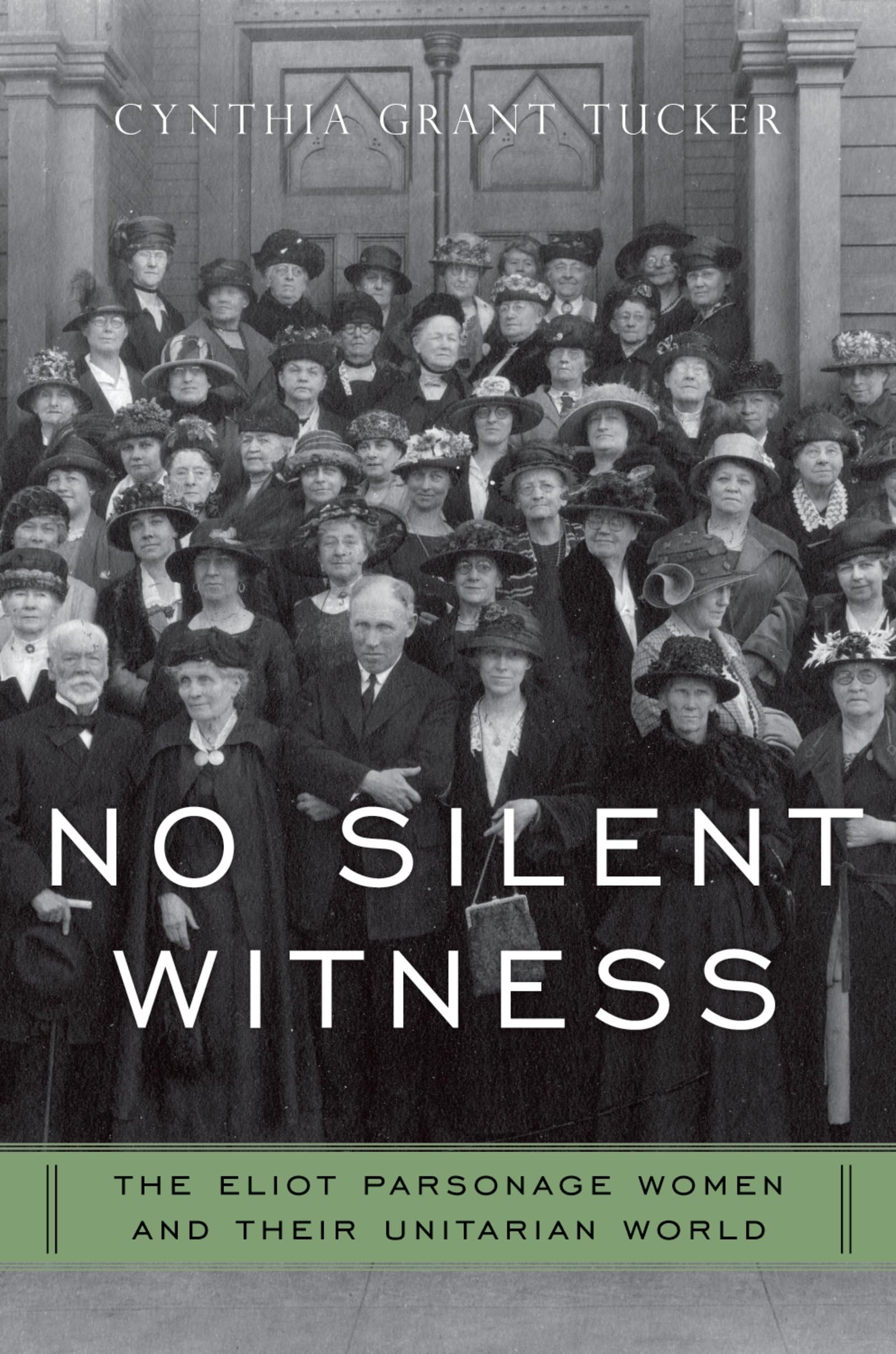 No Silent Witness: The Eliot Parsonage Women and Their Unitarian World (Religion in America)