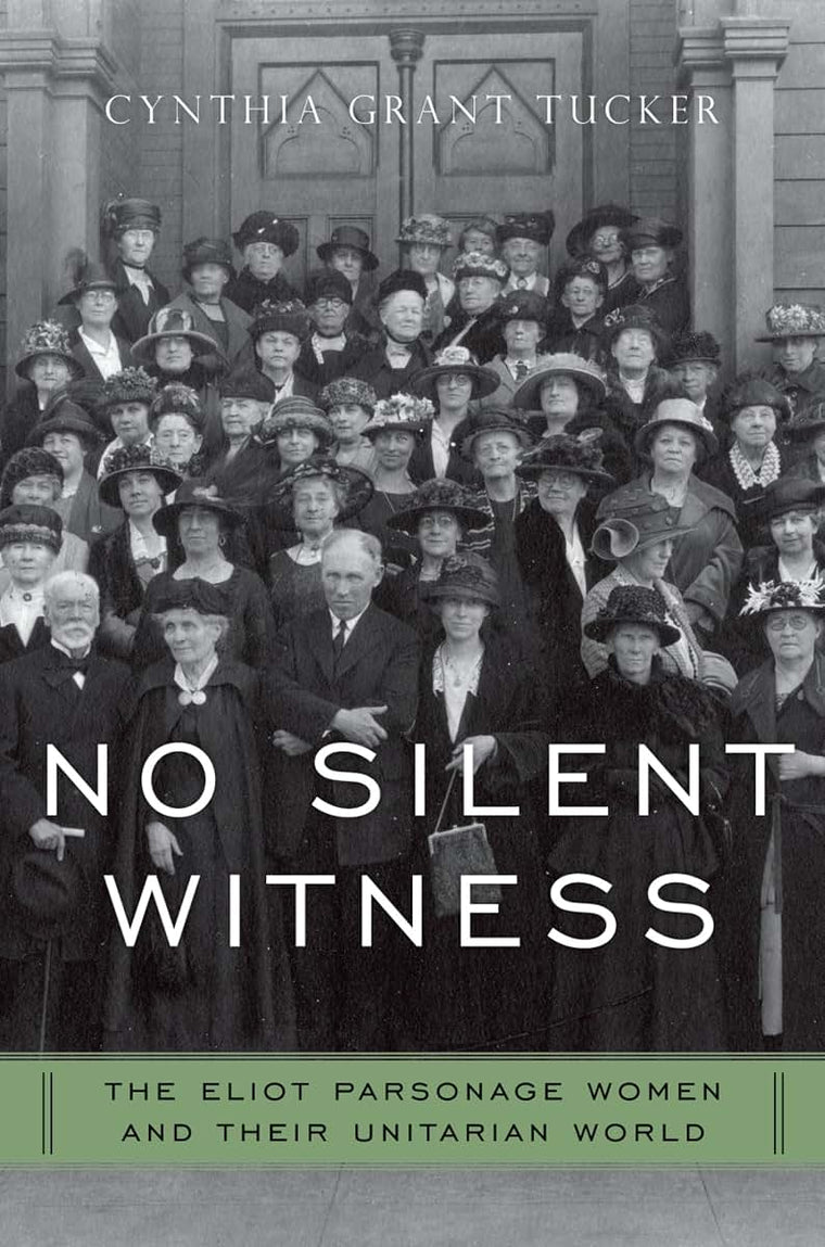 No Silent Witness: The Eliot Parsonage Women and Their Unitarian World (Religion in America)