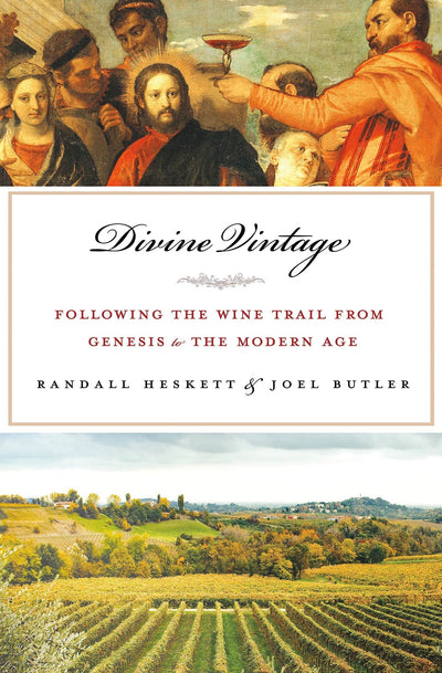 Divine Vintage: Following the Wine Trail from Genesis to the Modern Age