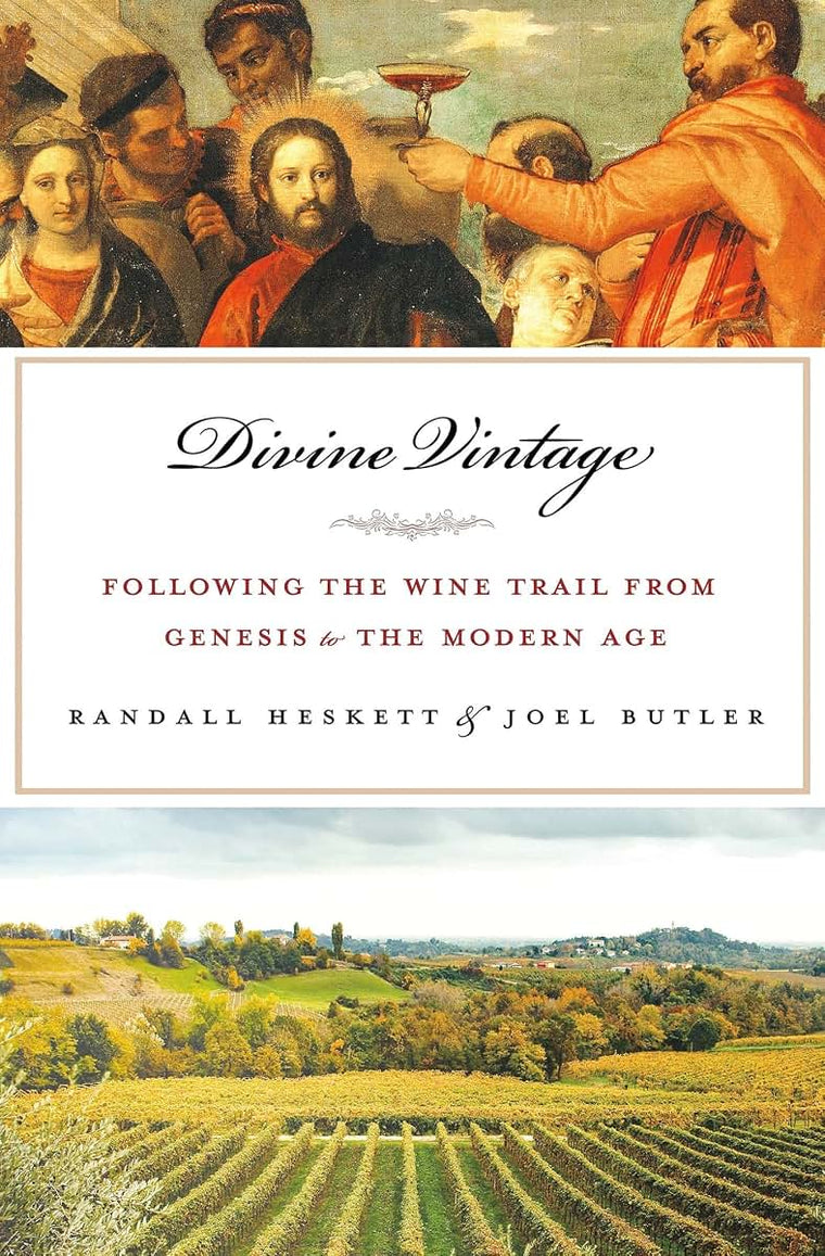 Divine Vintage: Following the Wine Trail from Genesis to the Modern Age