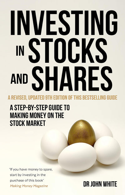 Investing in Stocks and Shares, 9th Edition: A step-by-step guide to making money on the stock market (A How to Book)