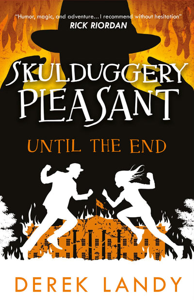 Until the End: The Sunday Times bestselling dark fantasy adventure for children aged 11+ (Skulduggery Pleasant)