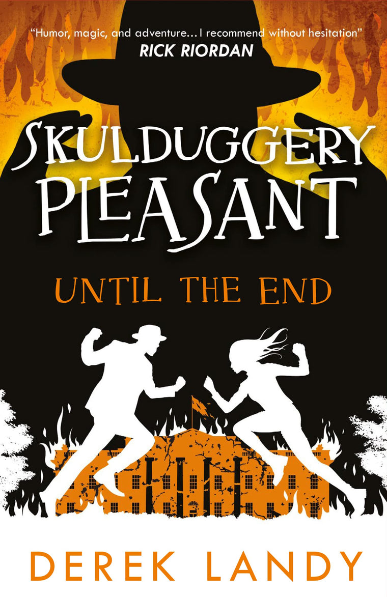 Until the End: The Sunday Times bestselling dark fantasy adventure for children aged 11+ (Skulduggery Pleasant)