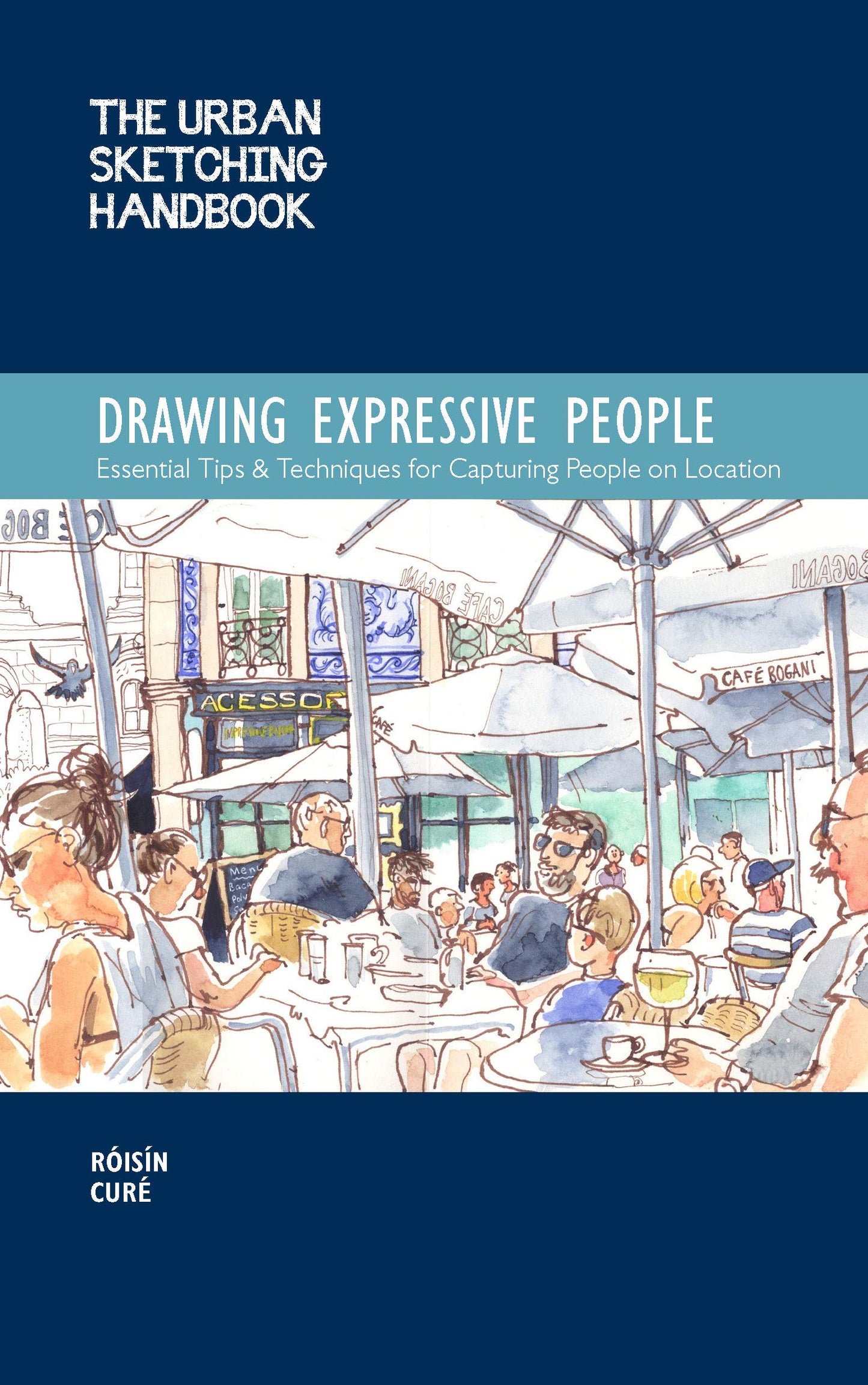 Urban Sketching Handbook Drawing Expressive People: Essential Tips & Techniques for Capturing People on Location (Urban Sketching Handbooks, 12) (Volume 12)