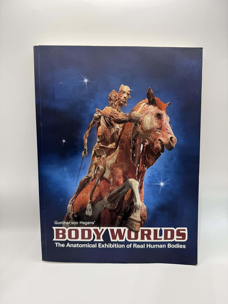 Body Worlds The Original Exhibition of Real Human Bodies - Catalog