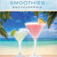 The Ultimate Frozen Cocktails & Smoothies Encyclopedia