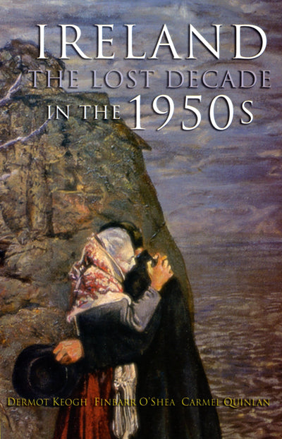 The Lost Decade: Ireland in the 1950s