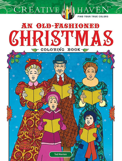Creative Haven An Old-Fashioned Christmas Coloring Book (Adult Coloring Books: Christmas)
