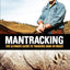 Mantracking: The Ultimate Guide to Tracking Man or Beast