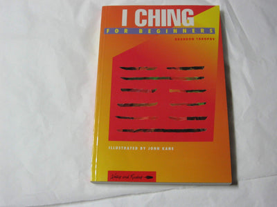 I-Ching for Beginners (Writers and Readers Documentary Comic Book)