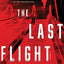 The Last Flight: A Novel by Clark, Julie