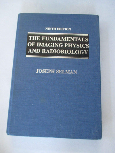The Fundamentals of Imaging Physics and Radiobiology: For the Radiologic Technologist