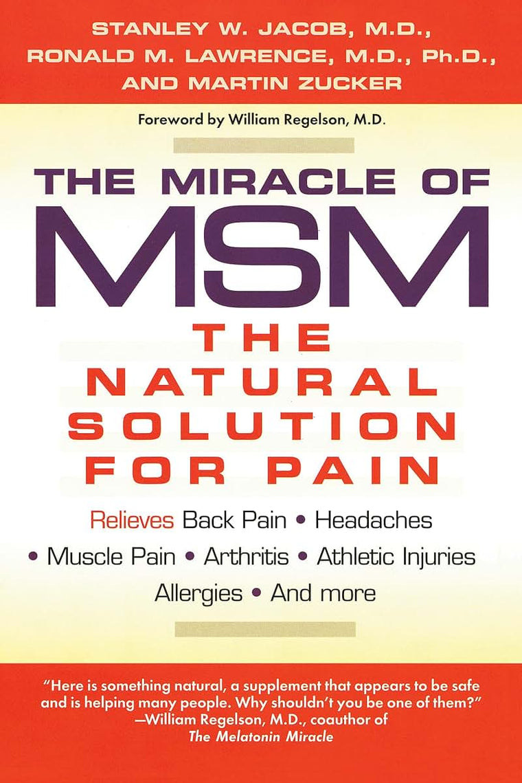The Miracle of MSM: The Natural Solution for Pain by Jacob
