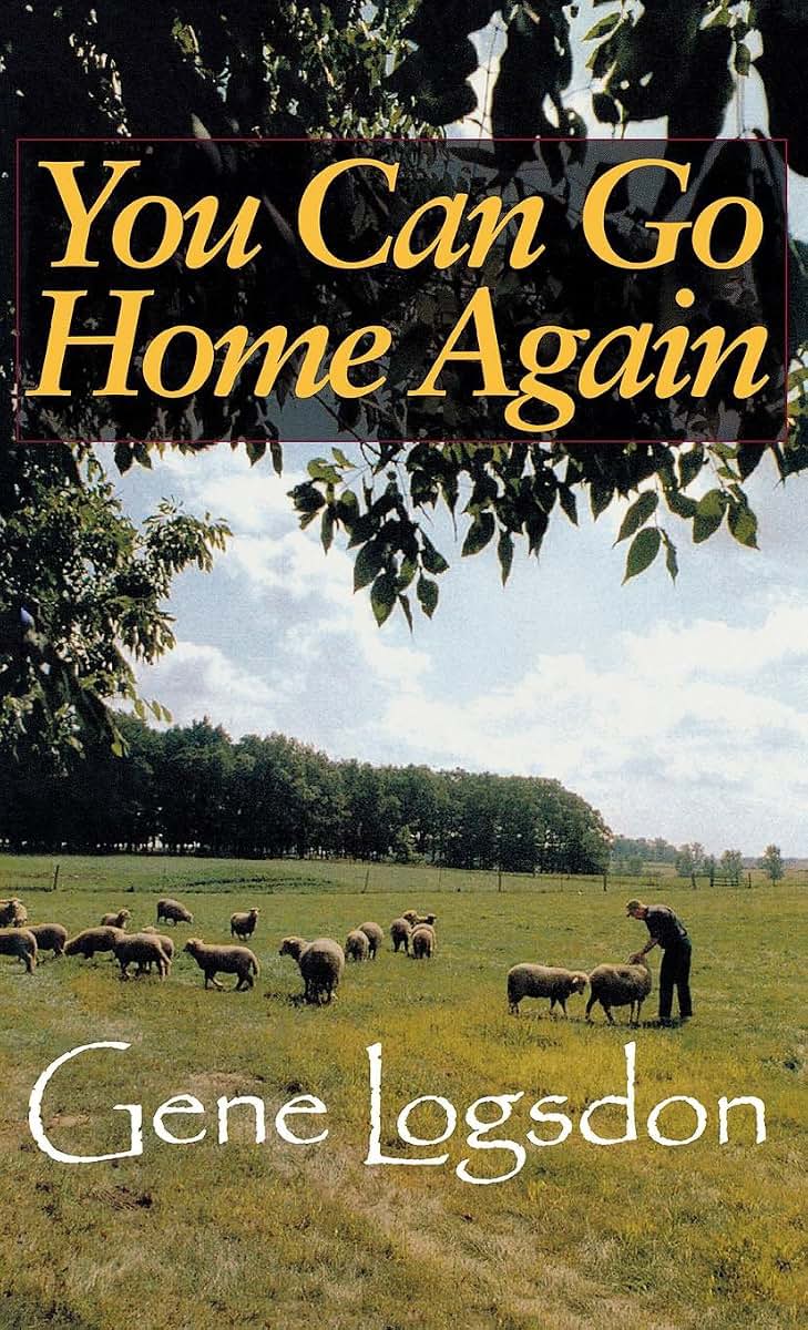 You Can Go Home Again: Adventures of a Contrary Life (Farming Biography)