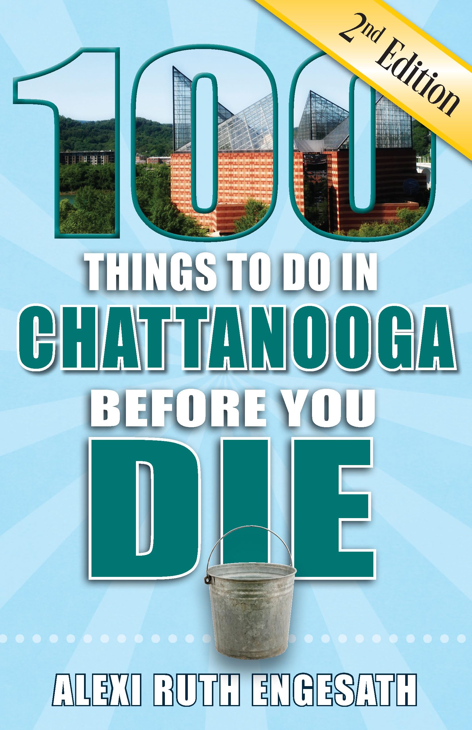 100 Things to Do in Chattanooga Before You Die, 2nd Edition (100 Things to Do Before You Die)